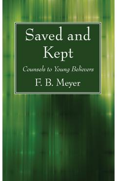Coperta cărții 'Saved and Kept - F. B. Meyer'
