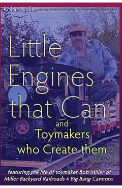 Coperta cărții 'Little Engines that Can and Toymakers who Create them - Robin Miller'