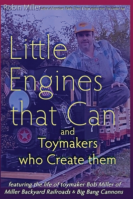 Coperta cărții 'Little Engines that Can and Toymakers who Create them - Robin Miller'