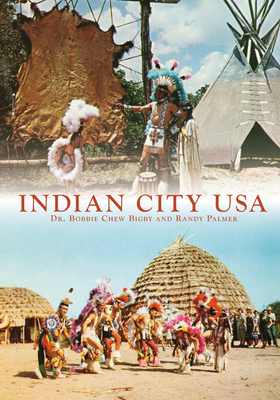 Indian City USA - Bobbie Chew Bigby