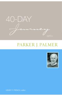 Poza produsului 40-Day Journey with Parker J. Palmer - Henry F. French