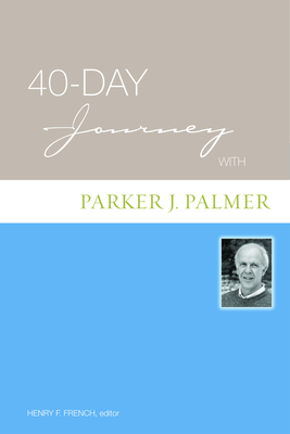 Coperta cărții '40-Day Journey with Parker J. Palmer - Henry F. French'