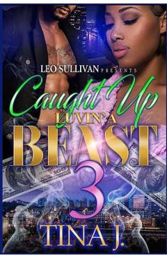Coperta cărții 'Caught Up Luvin' A Beast 3 - Tina J'