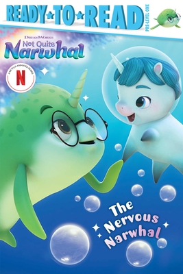 The Nervous Narwhal: Ready-To-Read Pre-Level 1 - Maria Le