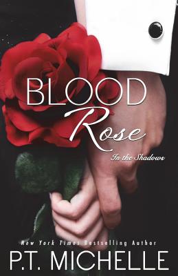 Blood Rose: In the Shadows - Book 8 - P. T. Michelle