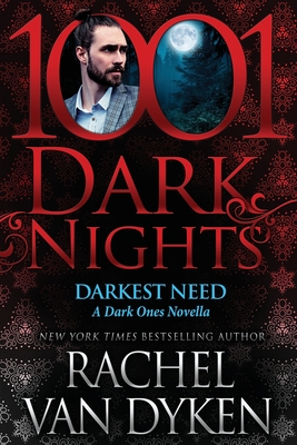Darkest Need: A Dark Ones Novella - Rachel Van Dyken