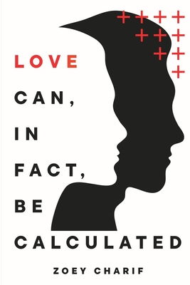 Coperta cărții 'Love Can, In Fact, Be Calculated - Zoey Charif'