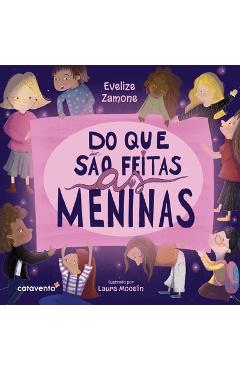 Coperta cărții 'Do que são feitas as meninas - Evelize Zamone'