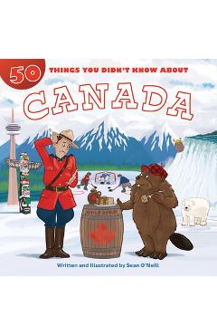 Poza produsului 50 Things You Didn't Know about Canada - Sean O'neill
