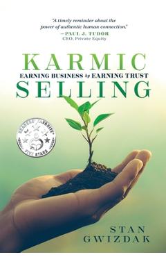 Coperta cărții 'Karmic Selling: Earning Business by Earning Trust - Stan Gwizdak'