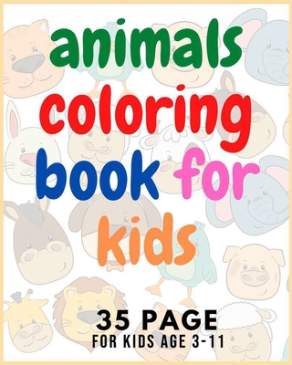 Animal Coloring Book: For Kids Age 3-11: fun and totally cool coloring book, kids aged 3-8 to color, kids' favorite animals, perfect pets an - Youness Maach