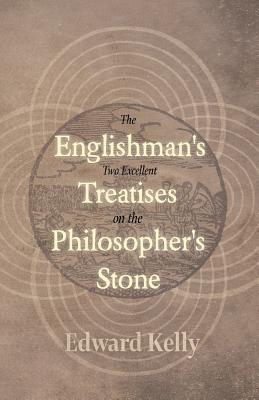 Coperta cărții 'The Englishman's Two Excellent Treatises on the Philosopher's Stone - Edward Kelly'
