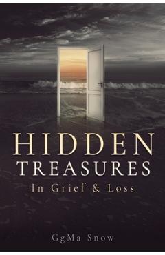 Poza produsului Hidden Treasures: In Grief & Loss - Ggma Snow