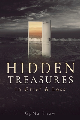 Hidden Treasures: In Grief & Loss - Ggma Snow