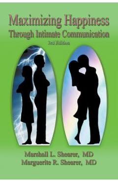 Coperta cărții 'Maximizing Happiness Through Intimate Communication 3rd Edition - Marshall L. Shearer'