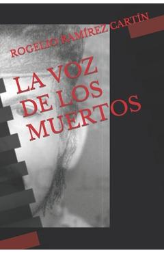 Coperta cărții 'La Voz de Los Muertos - Rogelio Alberto Ramirez Cartin'