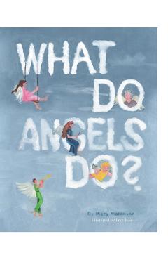 Coperta cărții 'What Do Angels Do? - Mary Matteson'
