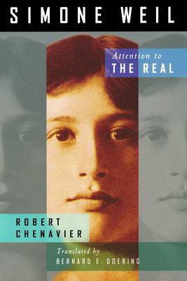Simone Weil: Attention to the Real - Robert Chenavier
