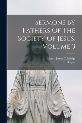 Sermons By Fathers Of The Society Of Jesus, Volume 3 - Henry James 1822-1893 Coleridge