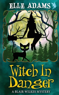 Witch in Danger - Elle Adams