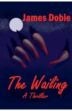 Coperta cărții 'The Wailing - James Dobie'