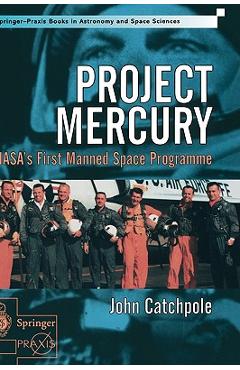 Project Mercury: Nasa's First Manned Space Programme - John Catchpole