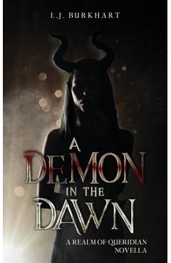 Coperta cărții 'A Demon in the Dawn: A Realm of Queridian Novella - L. J. Burkhart'