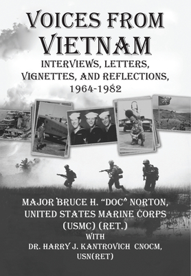 Voices from Vietnam: Interviews, Letters, Vignettes, and Reflections, 1964-1982 - 