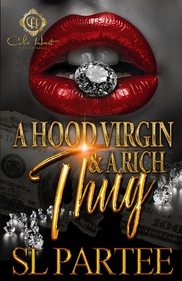 Coperta cărții 'A Hood Virgin & A Rich Thug: An African American Romance - S. L. Partee'