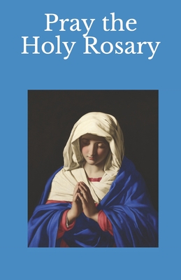 Coperta cărții 'Pray the Holy Rosary - Mary St Jude'