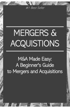 Coperta cărții 'M&A Made Easy: A Beginner's Guide to Mergers and Acquisitions - Rosey Press'