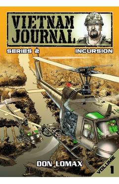 Coperta cărții 'Vietnam Journal - Series Two: Volume One - Incursion - Don Lomax'