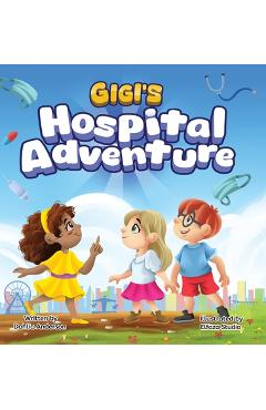 Coperta cărții 'Gigi's Hospital Adventure - Dahlia Anderson'