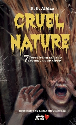 Coperta cărții 'Cruel Nature - D. B. Albiza'