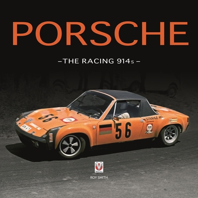Porsche - The Racing 914s - Roy Smith