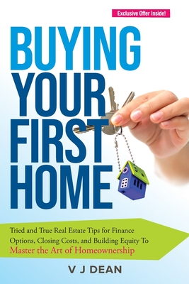 Buying Your First Home - V. Dean