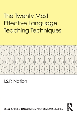 The Twenty Most Effective Language Teaching Techniques - I. S. P. Nation