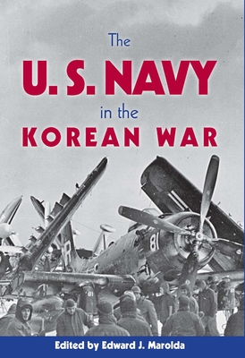 The U.S. Navy in the Korean War - Edward J. Marolda