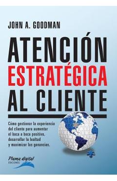 Coperta cărții 'Atencion Estrategica al Cliente: Cómo gestionar la experiencia del cliente para aumentar el boca a boca positivo,'