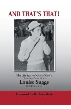 Coperta cărții 'And That's That!: The Life Story of One of Golf's Greatest Champions - Louise Suggs'