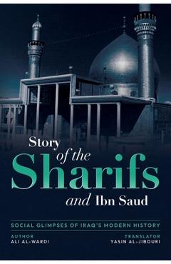 Social Glimpses of Iraq's Modern History- Story of the Sharifs and Ibn Saud - Ali Al-wardi