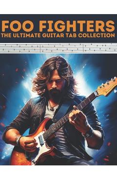 Coperta cărții 'Foo Fighters: The Ultimate Guitar Tab Collection - Hajiba El Kahia'