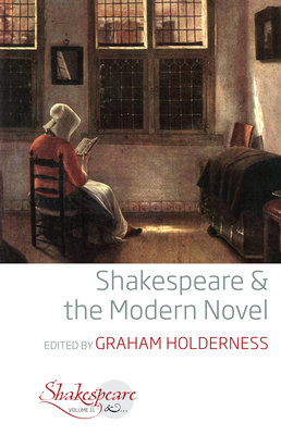 Shakespeare and the Modern Novel - Graham Holderness