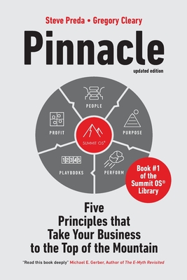 Pinnacle: Five Principles that Take Your Business to the Top of the Mountain - Steve Preda