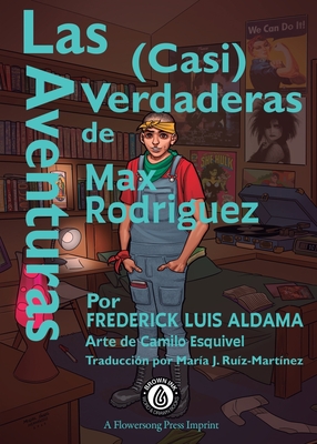 Coperta cărții 'Las Aventuras (Casi) Verdaderas De Max Rodriguez - Frederick Luis Aldama'
