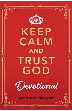 Coperta cărții 'Keep Calm and Trust God Devotional - Jake Provance'