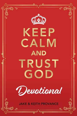 Coperta cărții 'Keep Calm and Trust God Devotional - Jake Provance'