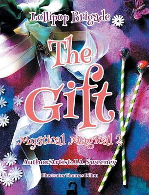 The Gift: Mystical Magical 2 - J. A. Sweeney