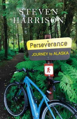 Coperta cărții 'Perseverance, Journey to Alaska - Steven Harrison'