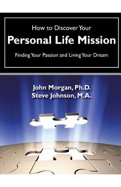How to Discover Your Personal Life Mission - John Morgan